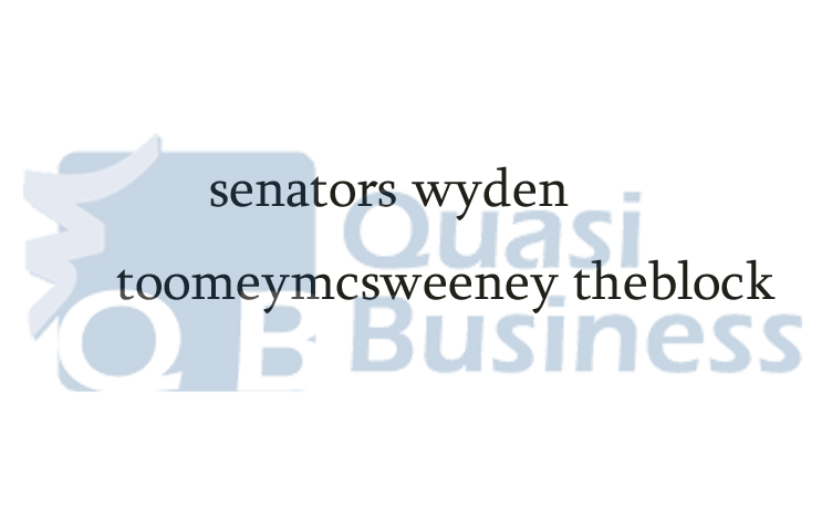 senators wyden toomeymcsweeney theblock